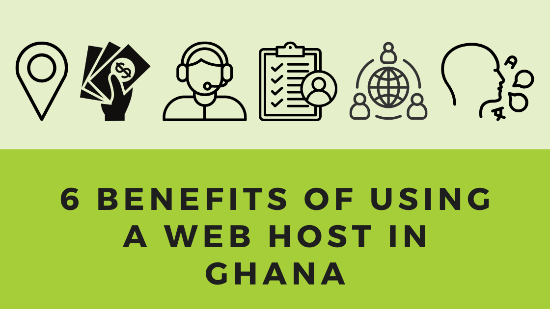 Featured image for “6 Benefits of using a Web Host in Ghana”